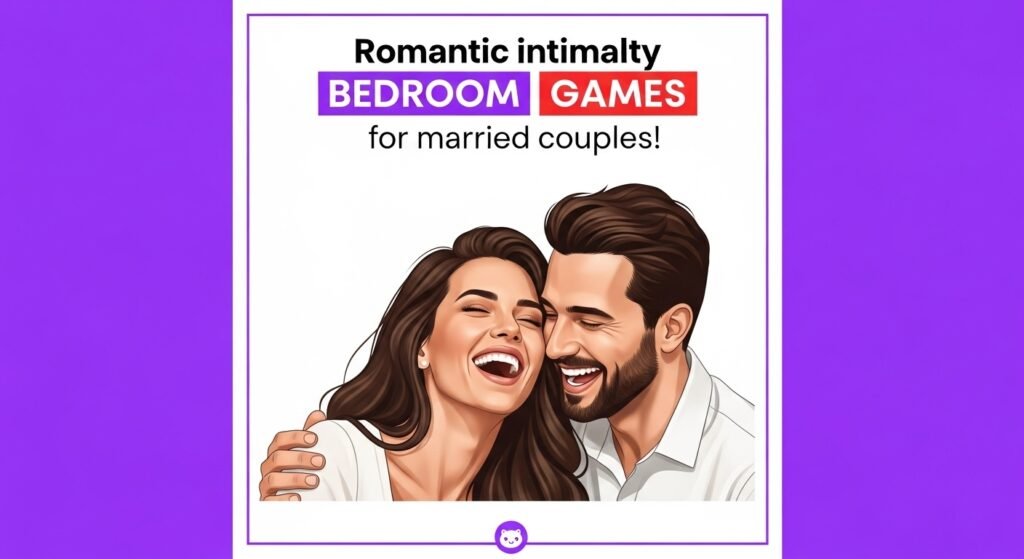 Exciting Bedroom Games for Married Couples: Ignite Romance Tonight!
