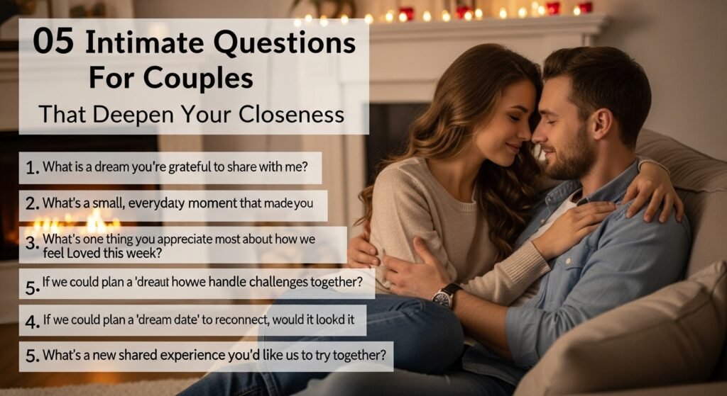 05 Intimate Questions For Couples That Deepen Your Closeness